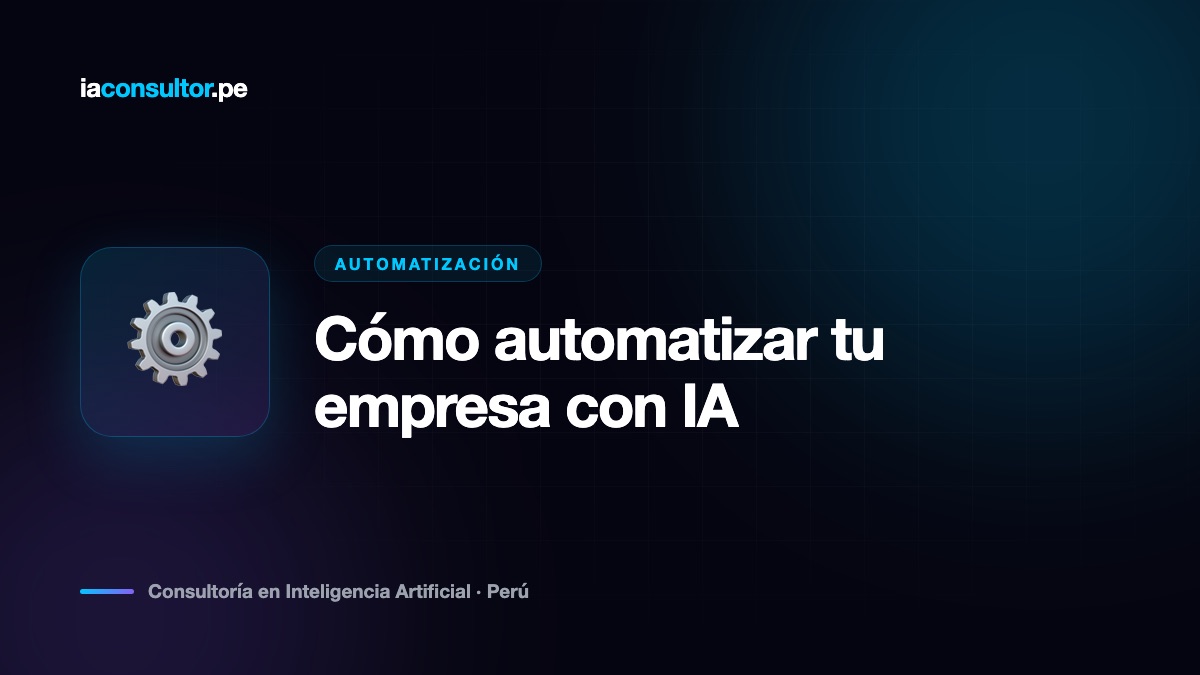 Cómo automatizar tu empresa con IA: guía práctica paso a paso (2026)