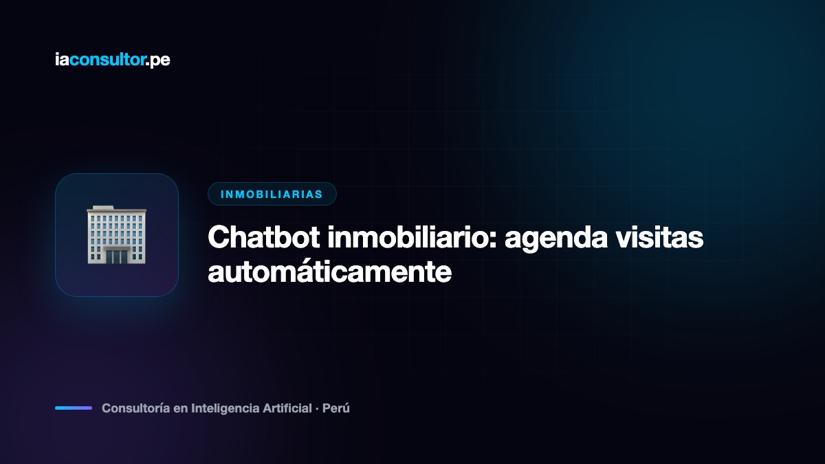 Chatbot inmobiliario: agenda visitas automáticamente