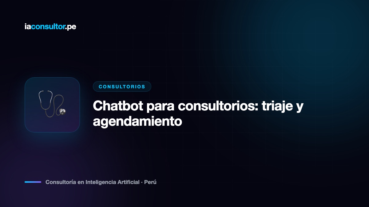 Chatbot para consultorios: triaje y agendamiento
