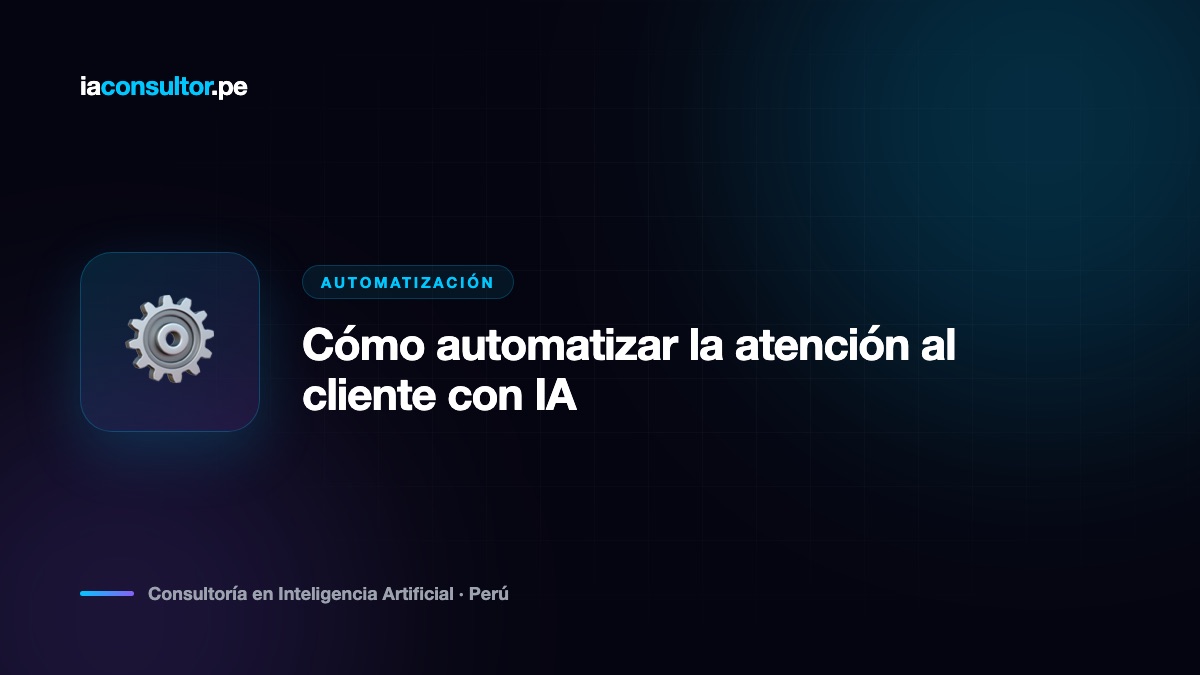 Cómo automatizar la atención al cliente con IA