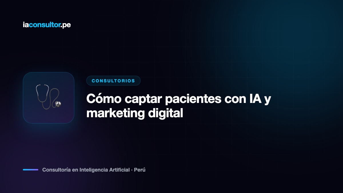 Cómo captar pacientes con IA y marketing digital