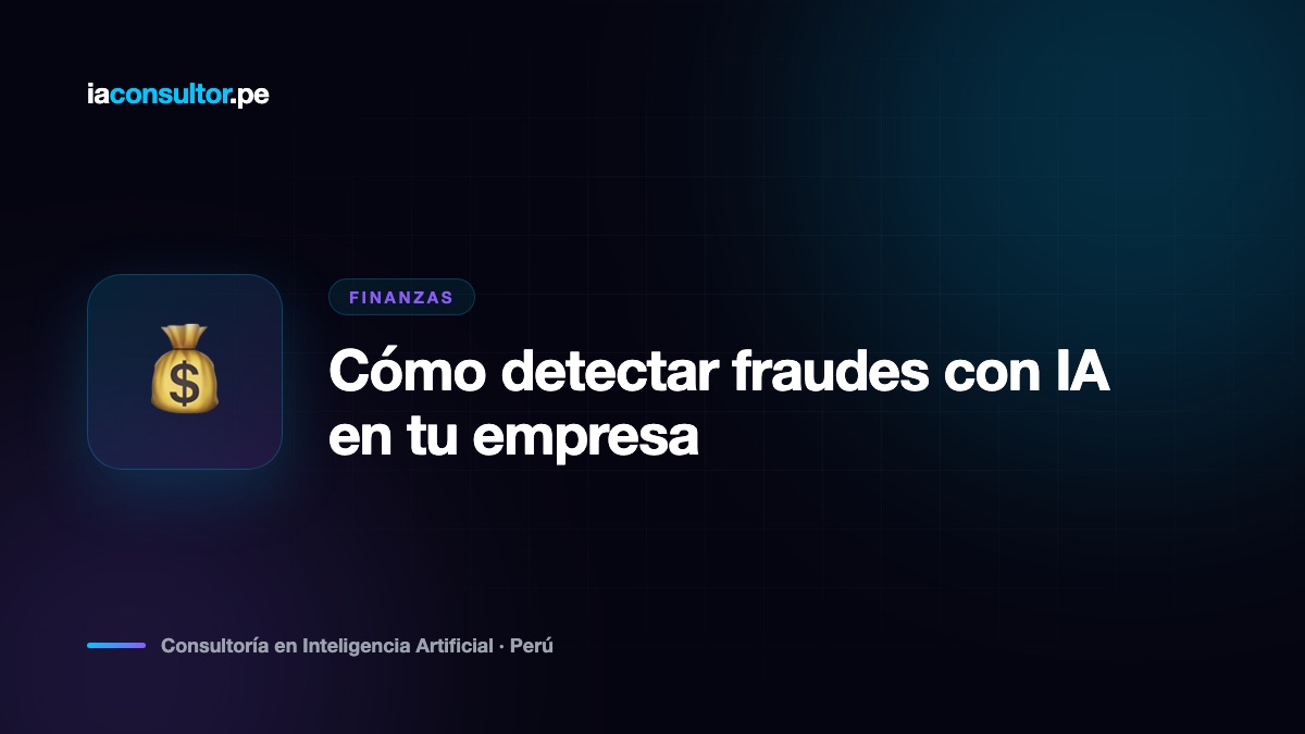 Cómo detectar fraudes con IA en tu empresa