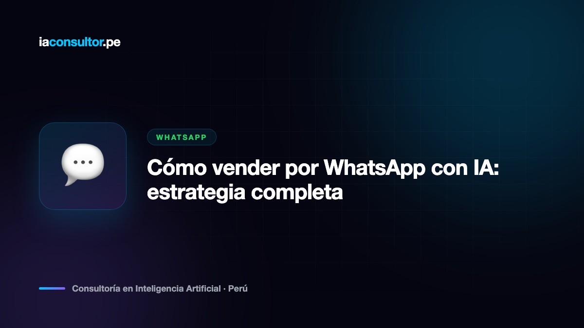 Cómo vender por WhatsApp con IA: estrategia completa