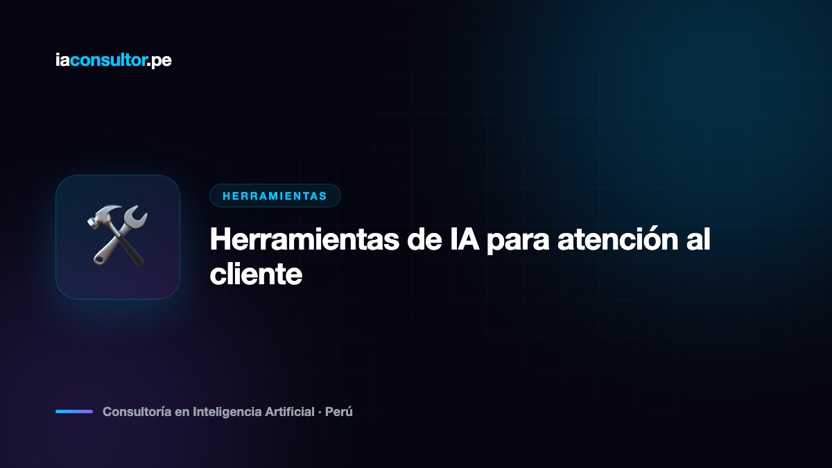 Herramientas de IA para atención al cliente