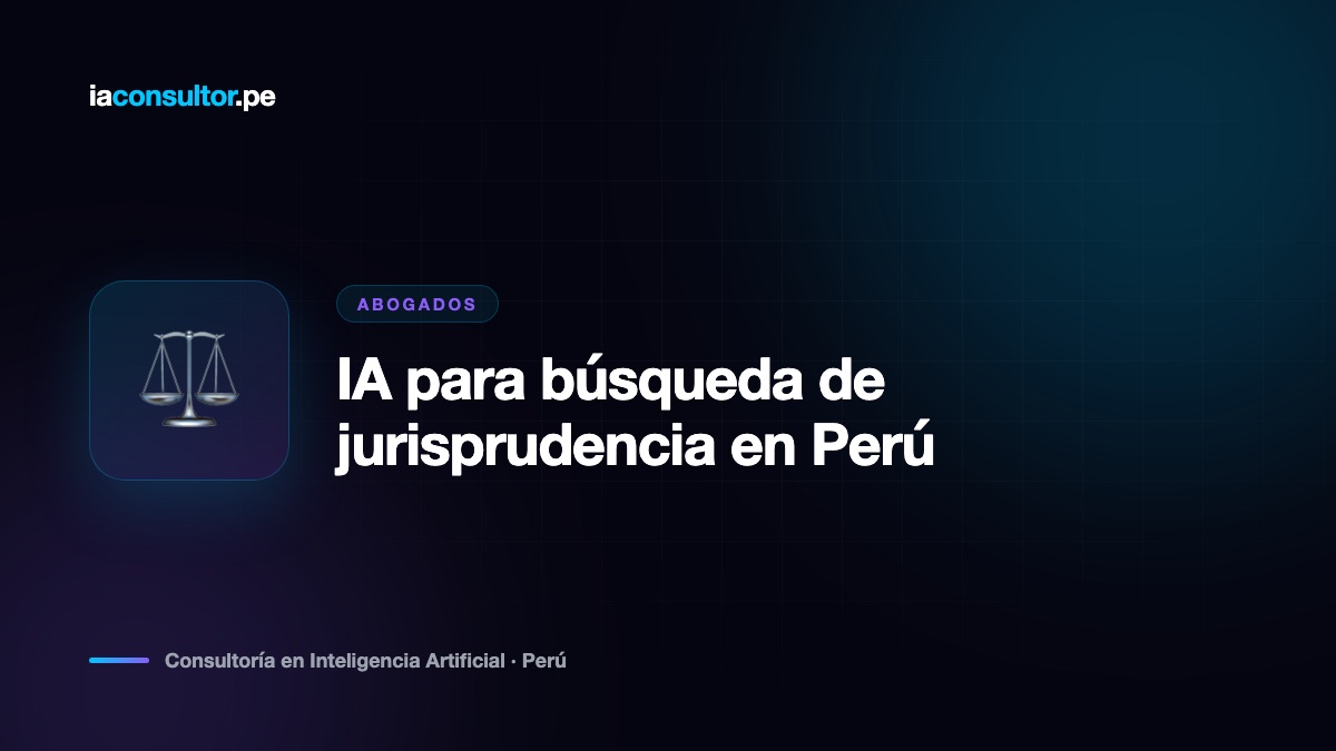 IA para búsqueda de jurisprudencia en Perú