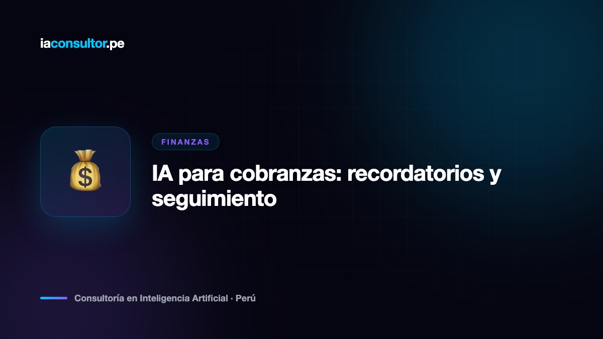 IA para cobranzas: recordatorios y seguimiento