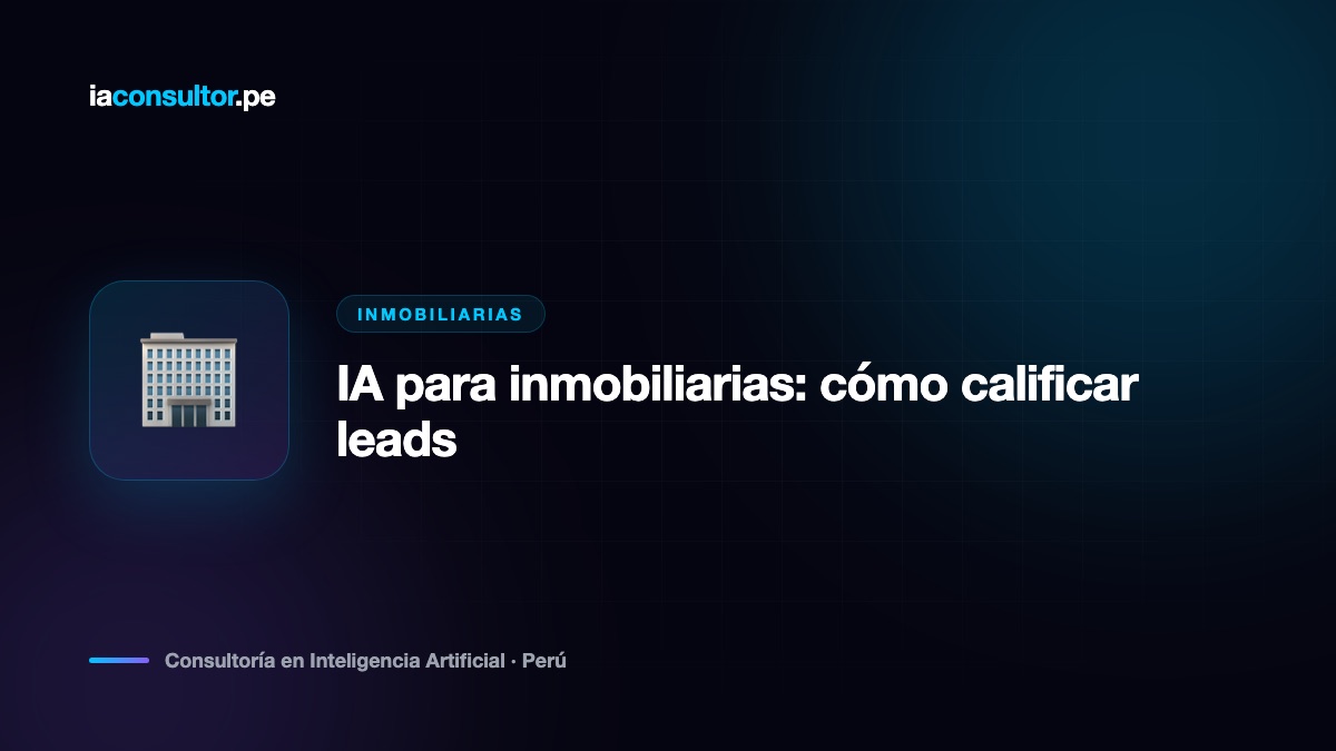 IA para inmobiliarias: cómo calificar leads