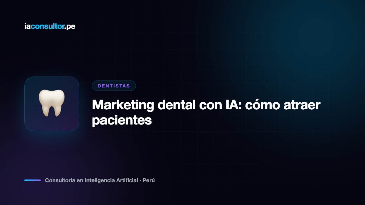 Marketing dental con IA: cómo atraer pacientes