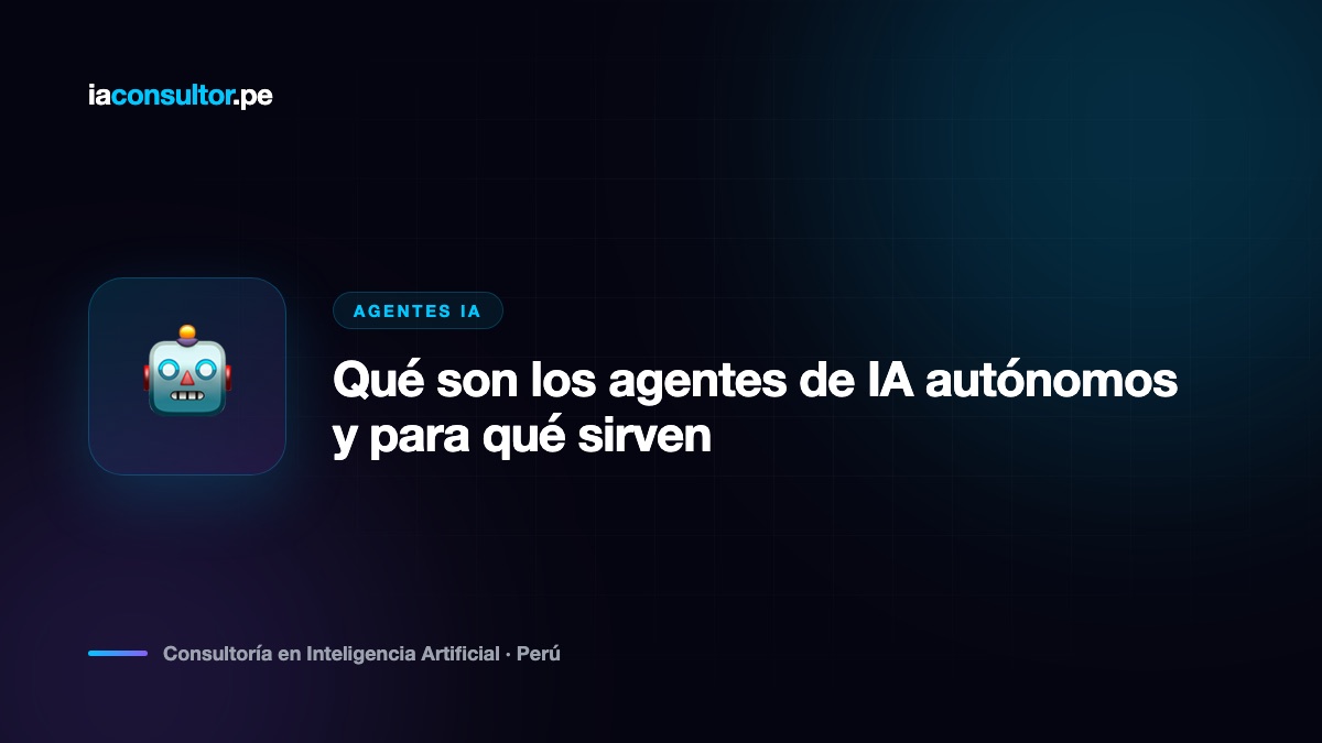 Qué son los agentes de IA autónomos y para qué sirven